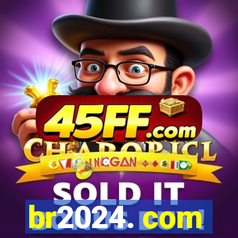 br2024. com